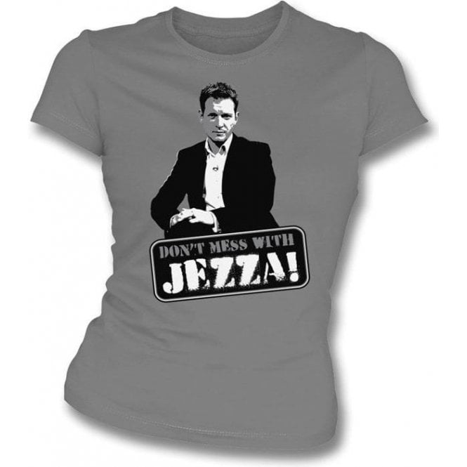 Jeremy Kyle - Don't Mess with Jezza! Womens Slim Fit T-Shirt