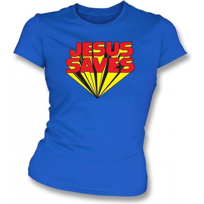 Jesus Saves (As Worn By Keith Moon, The Who) Womens Slim Fit T-Shirt