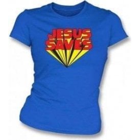 Jesus Saves (As Worn By Keith Moon, The Who) Womens Slim Fit T-Shirt