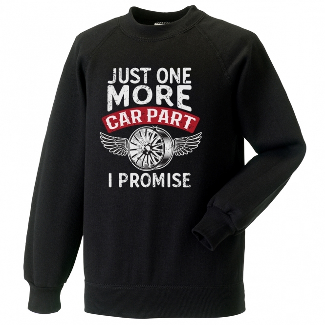 Just One More Car Part I Promise Sweatshirt