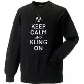 Keep Calm And Kling On Sweatshirt