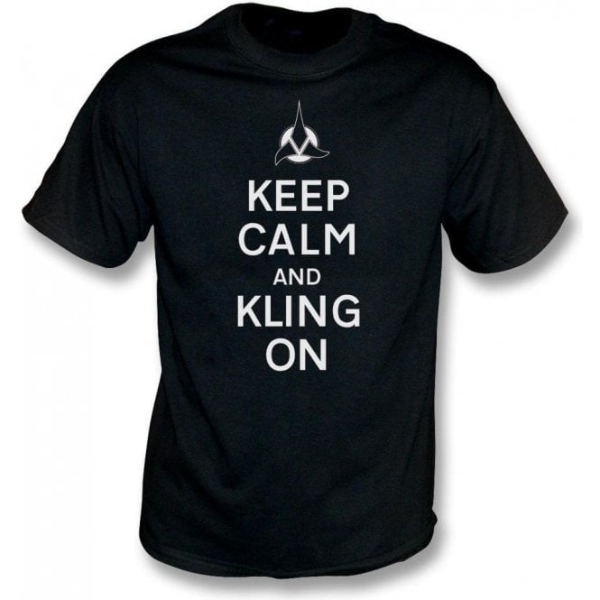 Keep Calm And Kling On T-Shirt