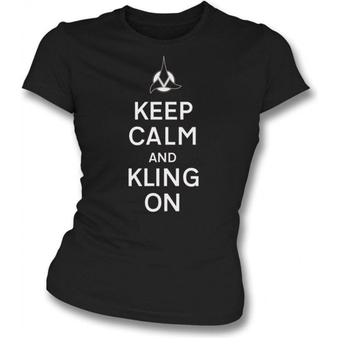 Keep Calm And Kling On Womens Slim Fit T-Shirt