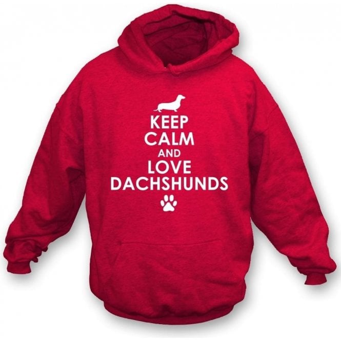 Keep Calm And Love Dachshunds Hooded Sweatshirt
