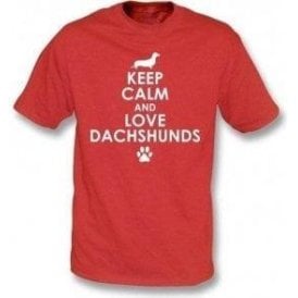 Keep Calm And Love Dachshunds T-Shirt