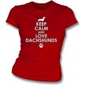 Keep Calm And Love Dachshunds Womens Slim Fit T-Shirt