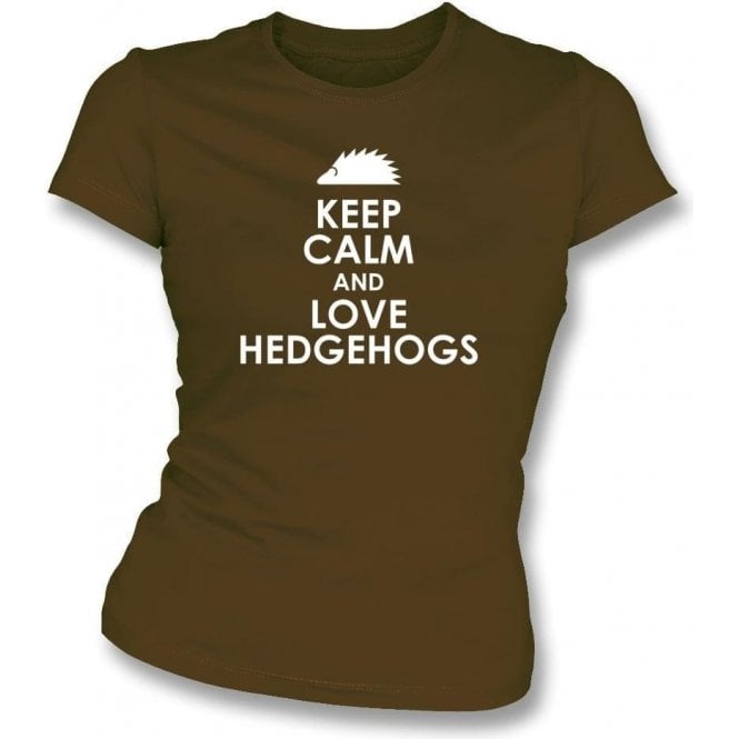 Keep Calm And Love Hedgehogs Womens Slim Fit T-Shirt