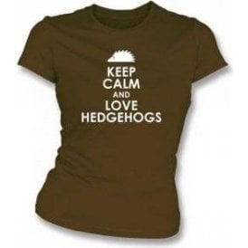 Keep Calm And Love Hedgehogs Womens Slim Fit T-Shirt