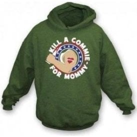 Kill A Commie For Mommy (As Worn By Johnny Ramone of The Ramones) Hooded Sweatshirt