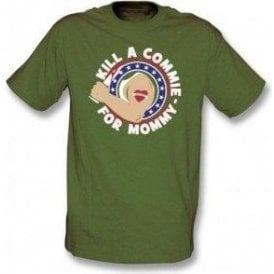 Kill A Commie For Mommy (As Worn By Johnny Ramone, The Ramones) T-Shirt