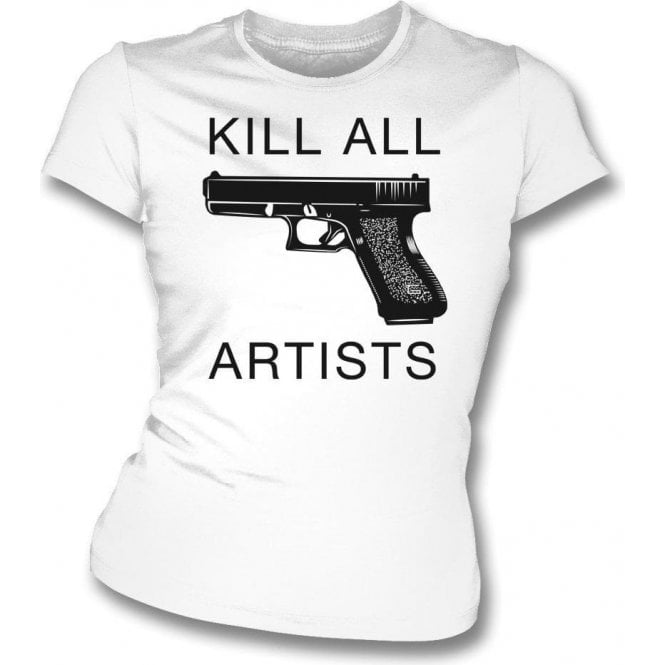 Kill All Artists (As Worn By Thom Yorke, Radiohead) Womens Slim Fit T-Shirt