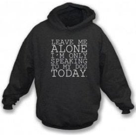 Leave Me Alone Hooded Sweatshirt