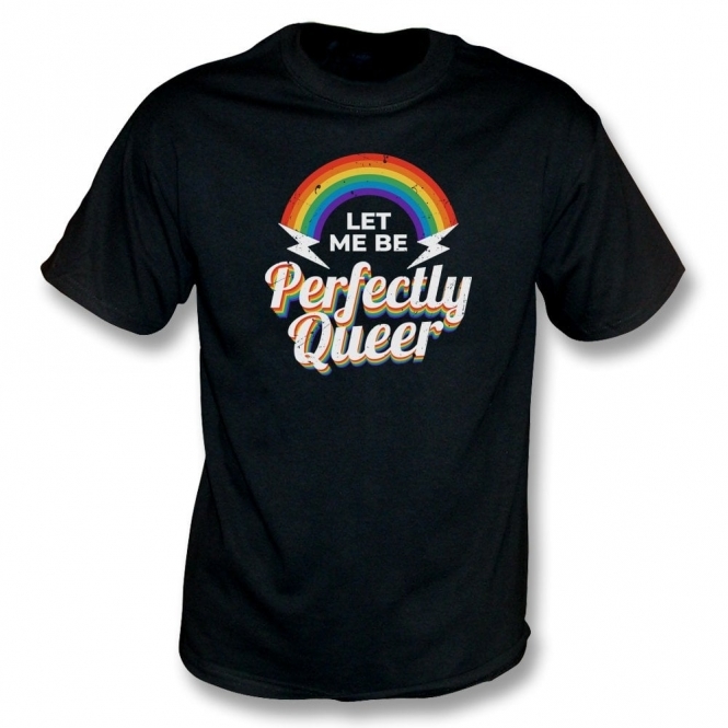 Let Me Be Perfectly Queer Organic T-Shirt