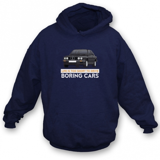 Life Is Too Short To Drive Boring Cars (BMW 3 Series E30) Kids Hooded Sweatshirt