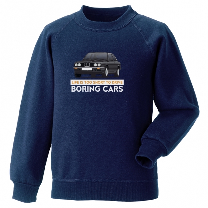 Life Is Too Short To Drive Boring Cars (BMW 3 Series E30) Kids Sweatshirt