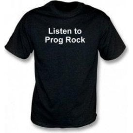 Listen to Prog Rock T-shirt