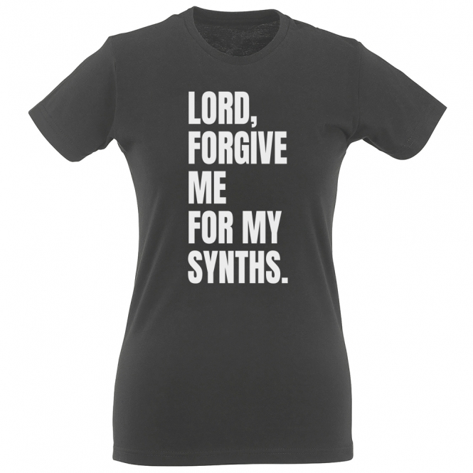 Lord Forgive Me For My Synths Womens Slim Fit T-Shirt