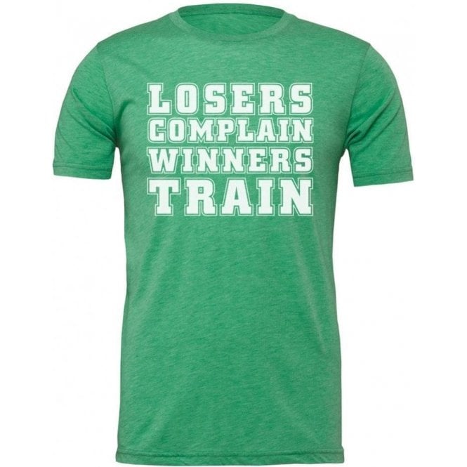 Losers Complain Winners Train Unisex T-Shirt