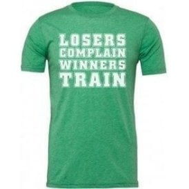 Losers Complain Winners Train Unisex T-Shirt