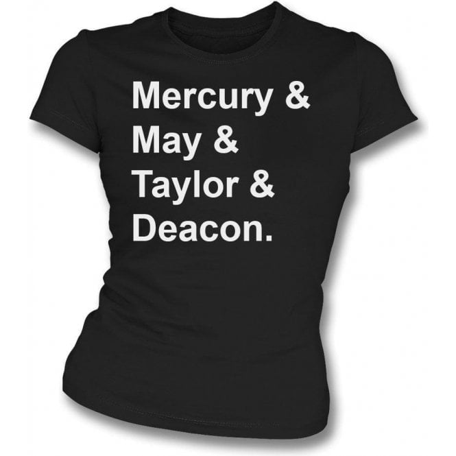 Mercury & May & Taylor & Deacon (Queen) Womens Slim Fit T-Shirt