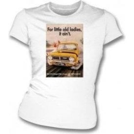 Mini Advert "For Little Old Ladies, It Ain't" Womens Slim Fit T-Shirt