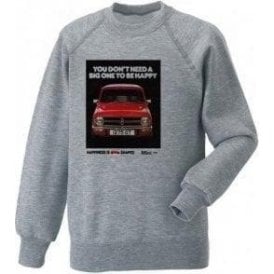Mini Advert "You Don't Need A Big One" Sweatshirt