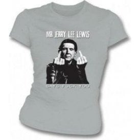 Mr Jerry Lee Lewis Says F##K You Girl's Slim-Fit T-shirt