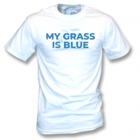 My Grass Is Blue T-Shirt