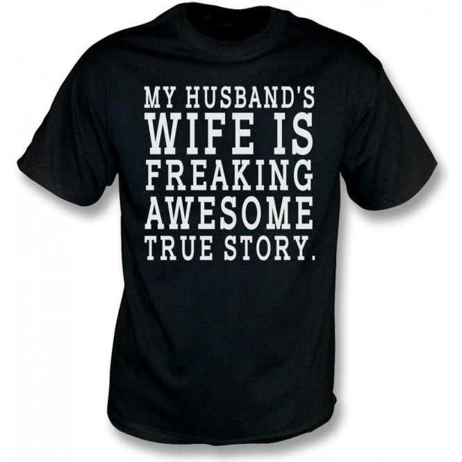 My Husband's Wife Is Freaking Awesome T-Shirt