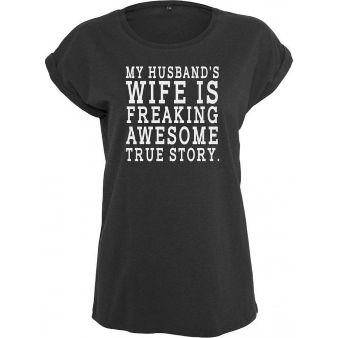 My Husband's Wife Is Freaking Awesome Womens Extended Shoulder T-Shirt