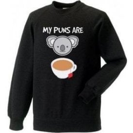My Puns Are Koala Tea Sweatshirt
