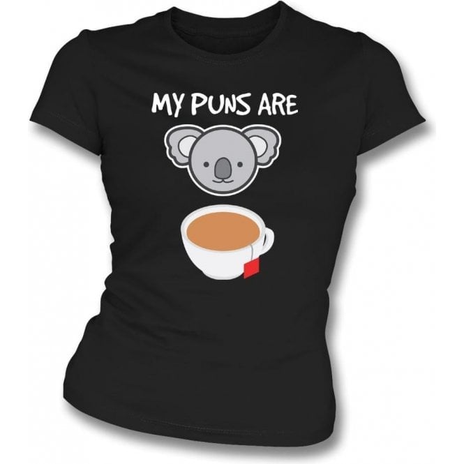 My Puns Are Koala Tea Womens Slim Fit T-Shirt
