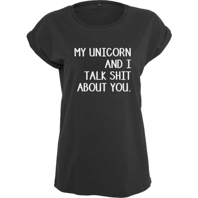 My Unicorn And I Talk Sh*t About You Womens Extended Shoulder T-Shirt