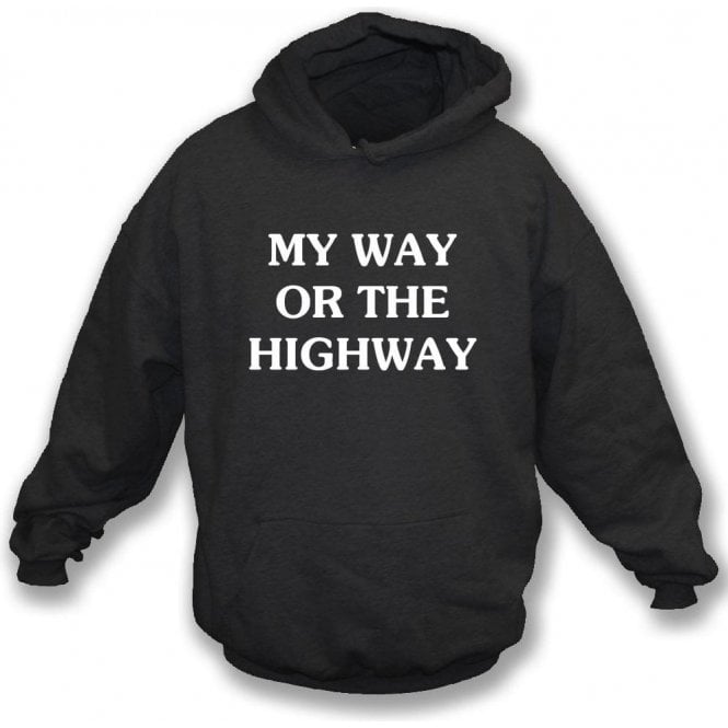 My Way Or The Highway Hooded Sweatshirt As Worn By Chrissie Hynde (The Pretenders)