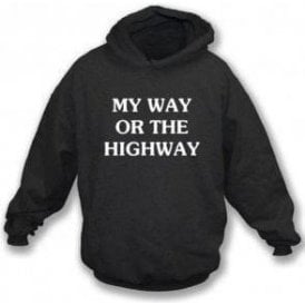 My Way Or The Highway Hooded Sweatshirt As Worn By Chrissie Hynde (The Pretenders)