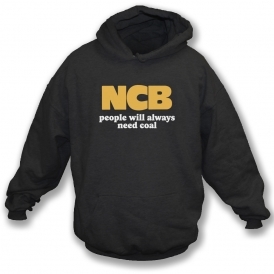 NCB - People Will Always Need Coal Hooded Sweatshirt