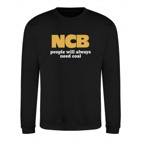 NCB - People Will Always Need Coal Sweatshirt
