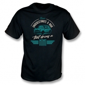 Never Underestimate A Man That Drives A Mini T-Shirt