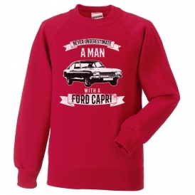 Never Underestimate A Man With A Ford Capri Sweatshirt