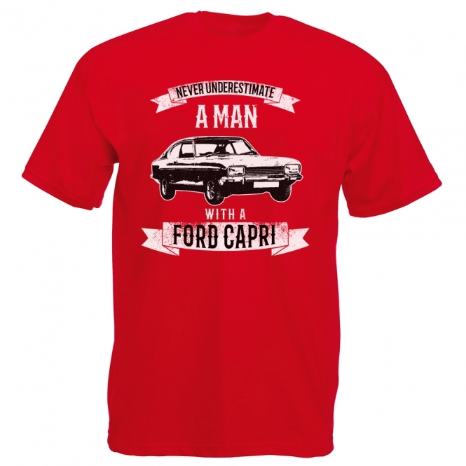 Never Underestimate A Man With A Ford Capri T-Shirt