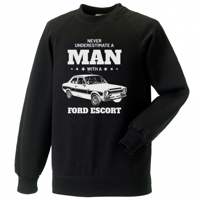Never Underestimate A Man With A Ford Escort Sweatshirt
