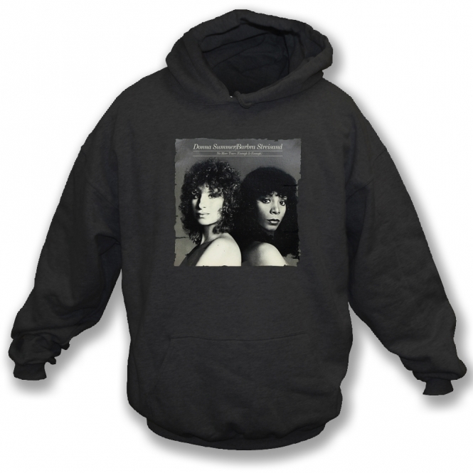 No More Tears (Enough Is Enough) (Streisand/Summer) Hooded Sweatshirt