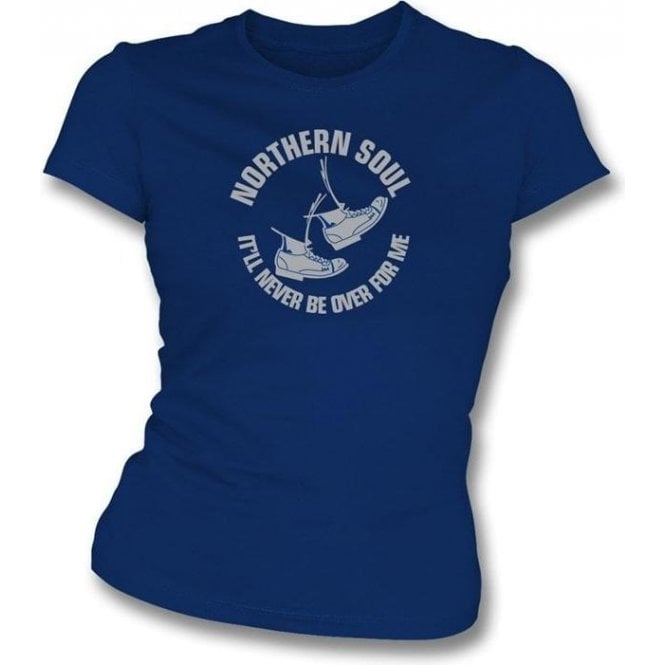 Northern Soul - It'll never be over for me girls slimfit t-shirt