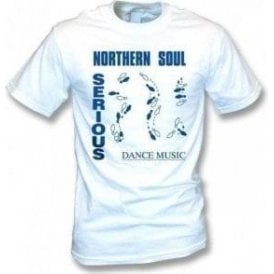 Northern Soul Serious Dance Music T-shirt