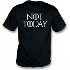 Not Today (Inspired by Game Of Thrones) T-Shirt