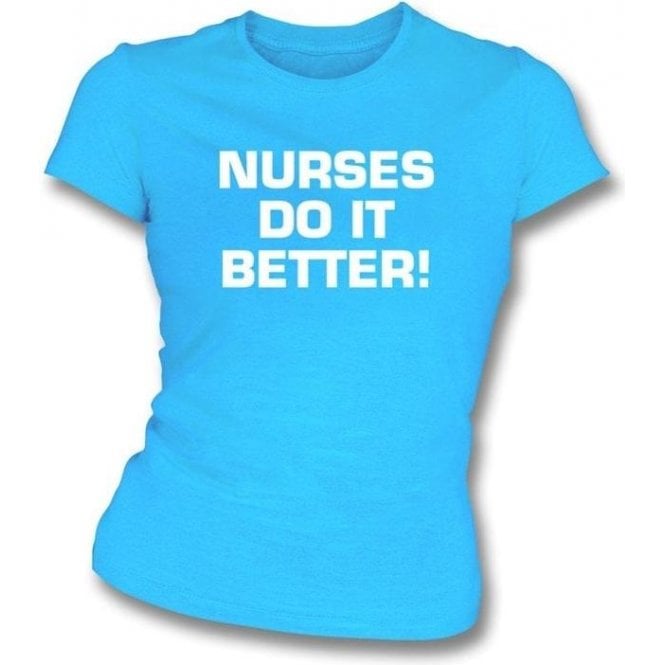 Nurses Do It Better! (as worn by Robert Plant, Led Zeppelin) Womens Slim Fit T-Shirt