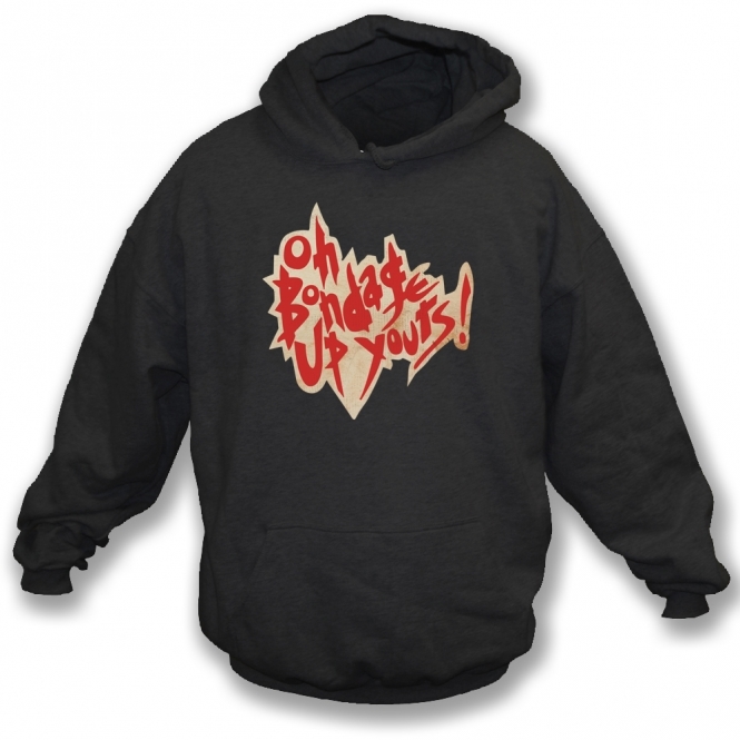 Oh Bondage! Up Yours! Vintage Logo (X-Ray Spex Influenced) Hooded Sweatshirt