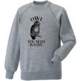 Owl You Need Is Love Sweatshirt