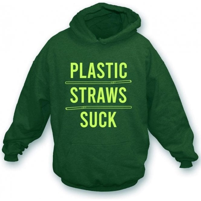 Plastic Straws Suck Hooded Sweatshirt