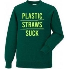 Plastic Straws Suck Sweatshirt